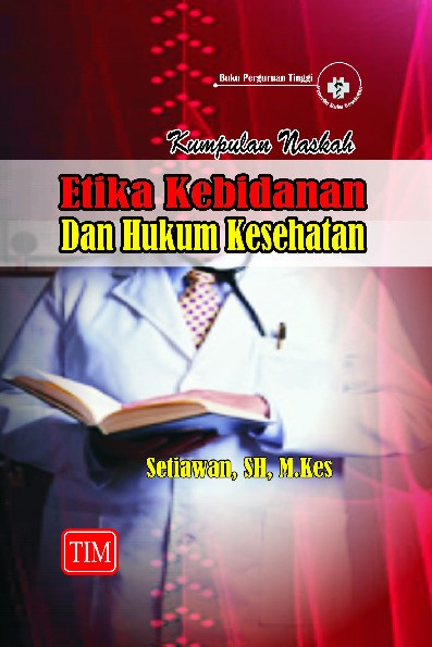 Kumpulan Naskah Etika Kebidanan dan Hukum Kesehatan